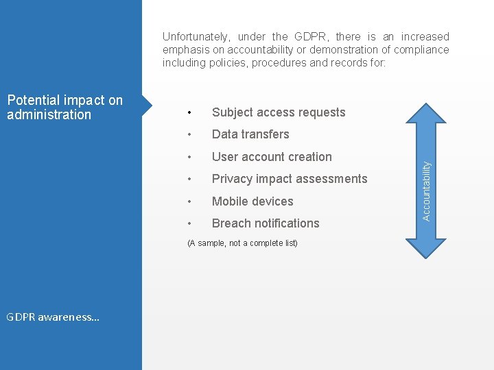 Potential impact on administration • Subject access requests • Data transfers • User account Potential impact on administration • Subject access requests • Data transfers • User account