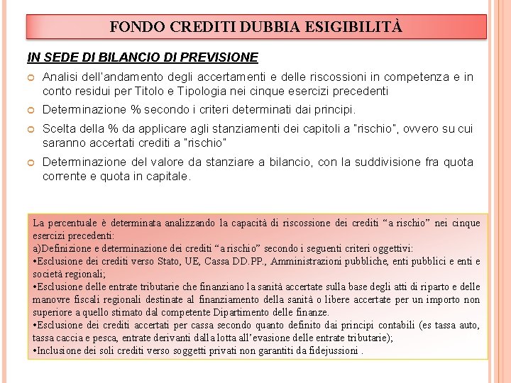 FONDO CREDITI DUBBIA ESIGIBILITÀ IN SEDE DI BILANCIO DI PREVISIONE Analisi dell’andamento degli accertamenti