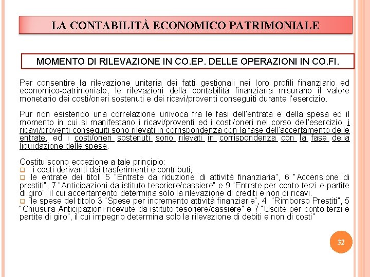 LA CONTABILITÀ ECONOMICO PATRIMONIALE MOMENTO DI RILEVAZIONE IN CO. EP. DELLE OPERAZIONI IN CO.