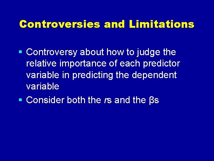 Controversies and Limitations § Controversy about how to judge the relative importance of each