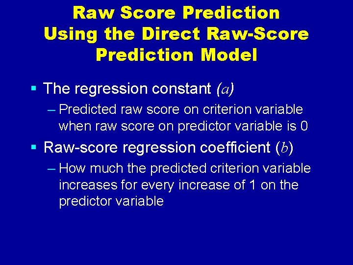 Raw Score Prediction Using the Direct Raw-Score Prediction Model § The regression constant (a)