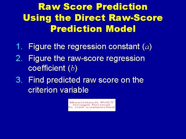 Raw Score Prediction Using the Direct Raw-Score Prediction Model 1. Figure the regression constant