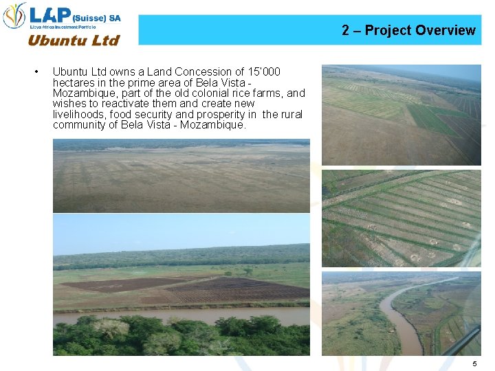 2 – Project Overview • Ubuntu Ltd owns a Land Concession of 15’ 000