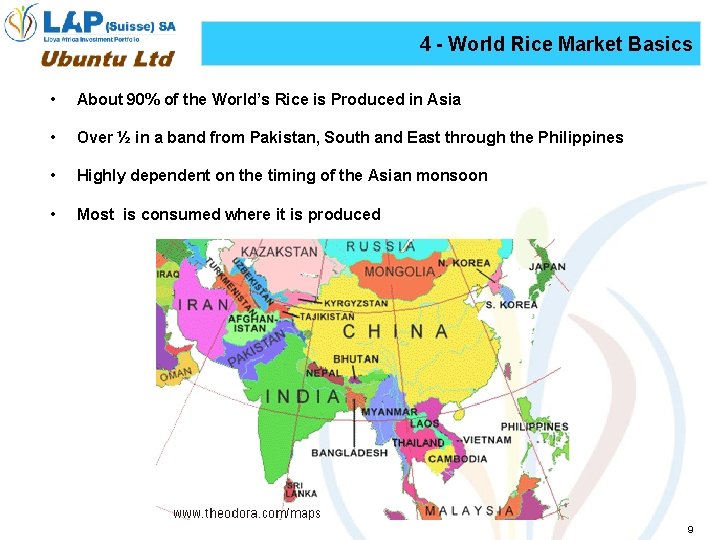 4 - World Rice Market Basics • About 90% of the World’s Rice is