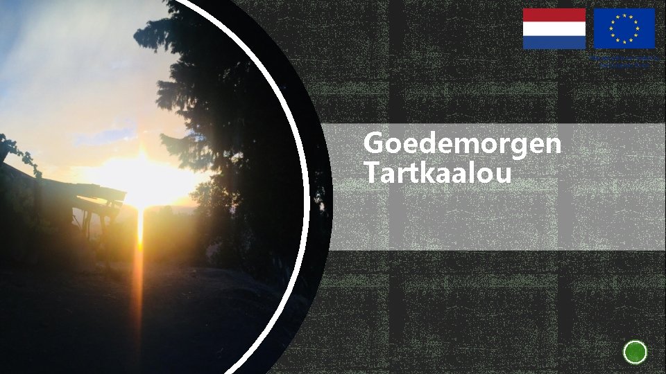 Goedemorgen Tartkaalou 