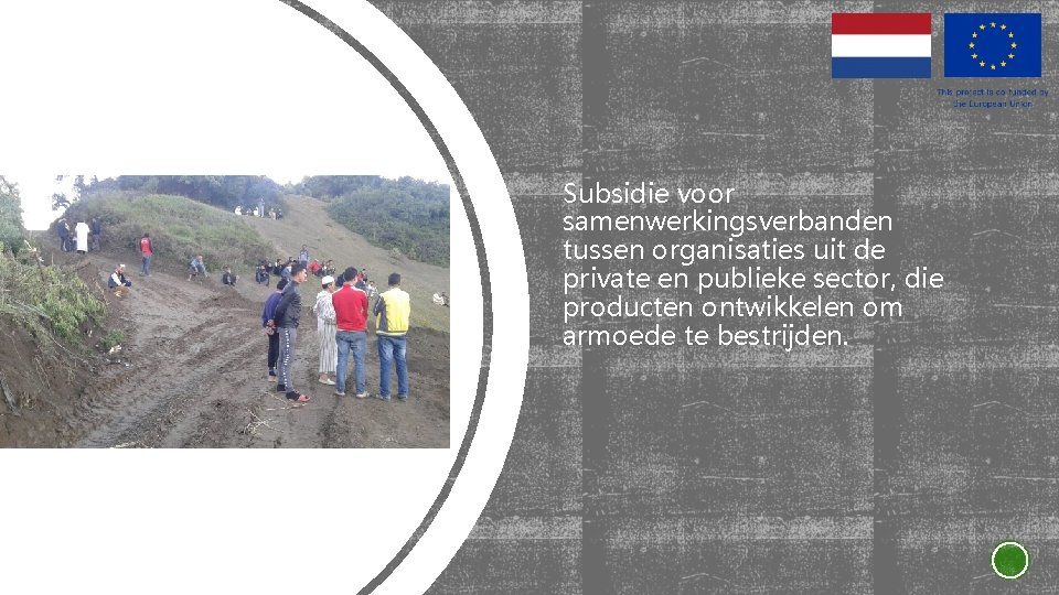 Subsidie voor samenwerkingsverbanden tussen organisaties uit de private en publieke sector, die producten ontwikkelen