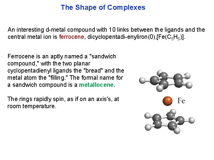 The Shape of Complexes An interesting d metal compound with 10 links between the