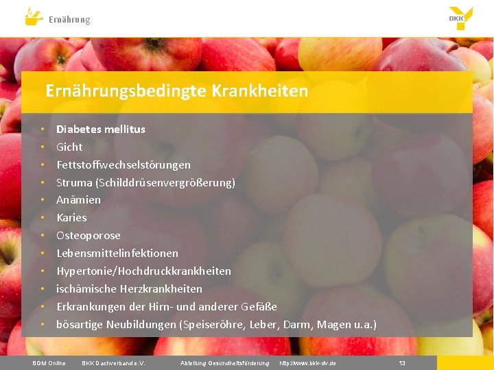 Ernährungsbedingte Krankheiten • • • Diabetes mellitus Gicht Fettstoffwechselstörungen Struma (Schilddrüsenvergrößerung) Anämien Karies Osteoporose