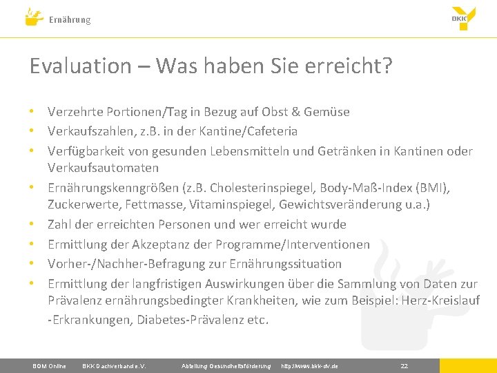 Ernährung Evaluation – Was haben Sie erreicht? • Verzehrte Portionen/Tag in Bezug auf Obst