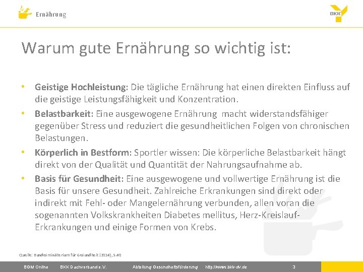 Ernährung Warum gute Ernährung so wichtig ist: • Geistige Hochleistung: Die tägliche Ernährung hat