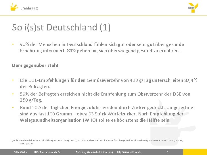 Ernährung So i(s)st Deutschland (1) • 90% der Menschen in Deutschland fühlen sich gut