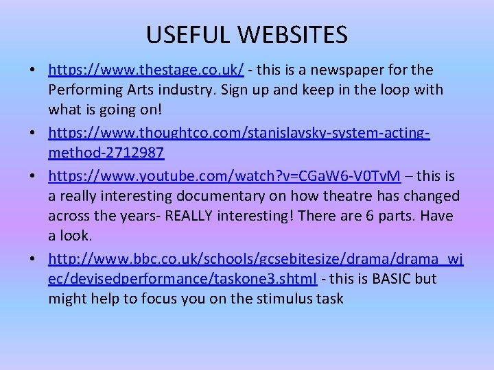 USEFUL WEBSITES • https: //www. thestage. co. uk/ - this is a newspaper for