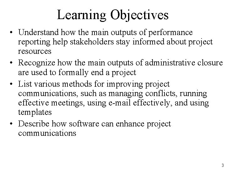 Learning Objectives • Understand how the main outputs of performance reporting help stakeholders stay