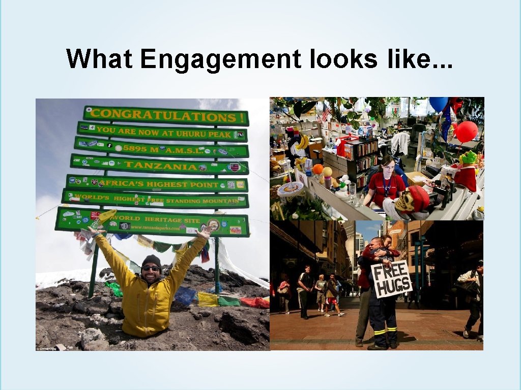 What Engagement looks like. . . 