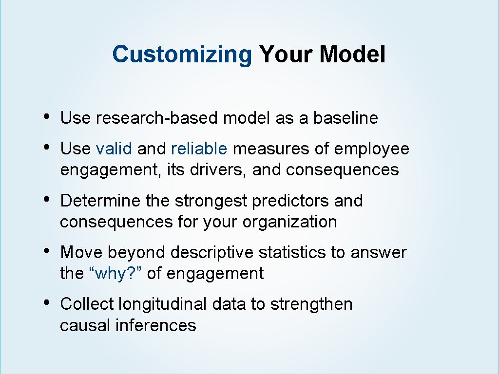 Customizing Your Model • • Use research-based model as a baseline • Determine the