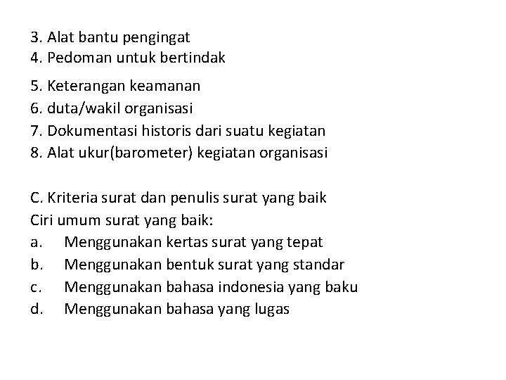 3. Alat bantu pengingat 4. Pedoman untuk bertindak 5. Keterangan keamanan 6. duta/wakil organisasi