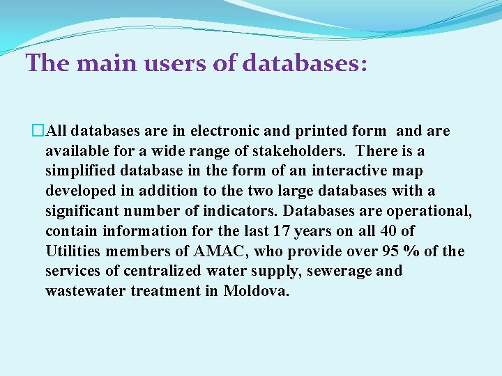 The main users of databases: �All databases are in electronic and printed form and