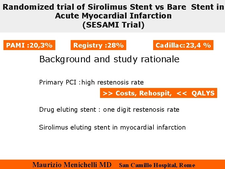 Randomized trial of Sirolimus Stent vs Bare Stent in Acute Myocardial Infarction (SESAMI Trial)