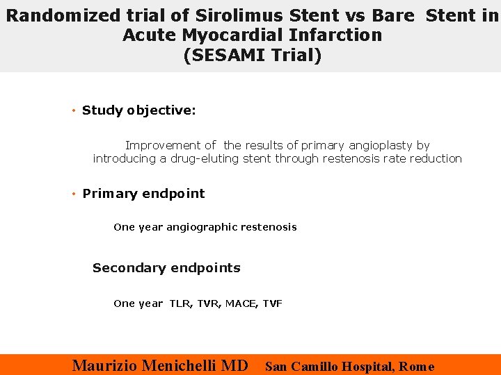 Randomized trial of Sirolimus Stent vs Bare Stent in Acute Myocardial Infarction (SESAMI Trial)