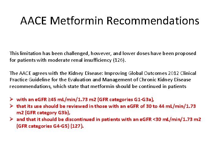 AACE Metformin Recommendations This limitation has been challenged, however, and lower doses have been
