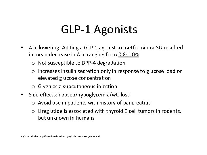 GLP-1 Agonists • A 1 c lowering- Adding a GLP-1 agonist to metformin or