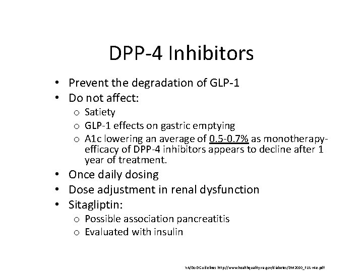 DPP-4 Inhibitors • Prevent the degradation of GLP-1 • Do not affect: o Satiety
