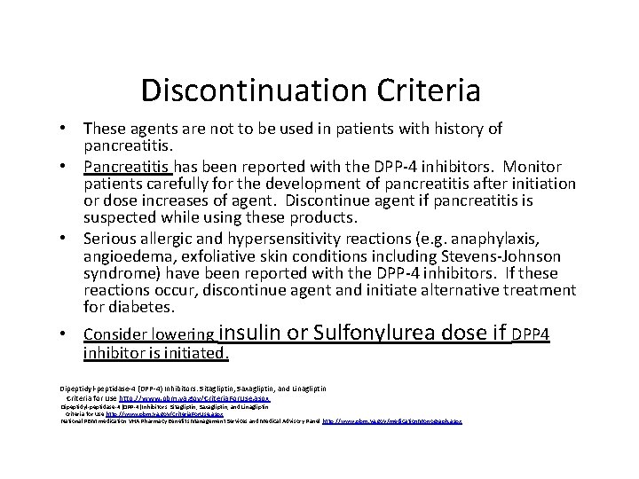 Discontinuation Criteria • These agents are not to be used in patients with history