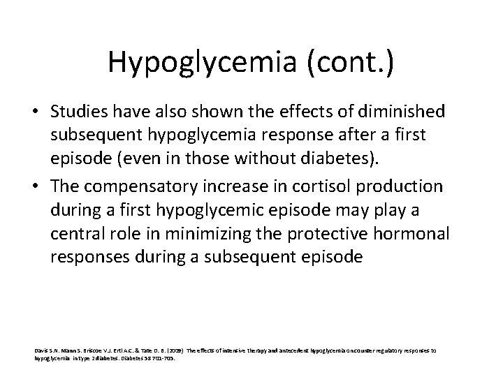 Hypoglycemia (cont. ) • Studies have also shown the effects of diminished subsequent hypoglycemia
