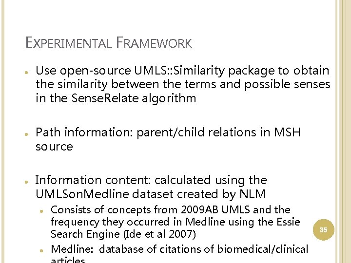 EXPERIMENTAL FRAMEWORK Use open-source UMLS: : Similarity package to obtain the similarity between the