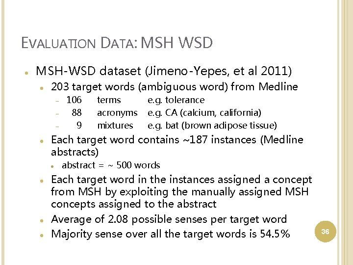 EVALUATION DATA: MSH WSD MSH-WSD dataset (Jimeno-Yepes, et al 2011) 203 target words (ambiguous
