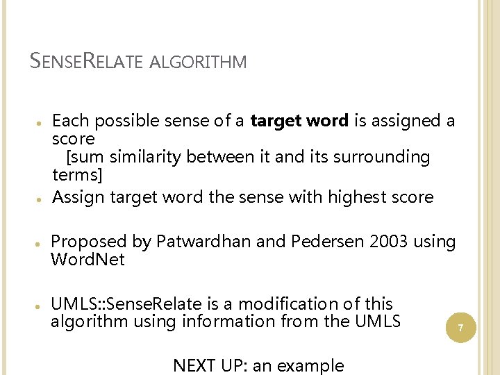 SENSERELATE ALGORITHM Each possible sense of a target word is assigned a score [sum