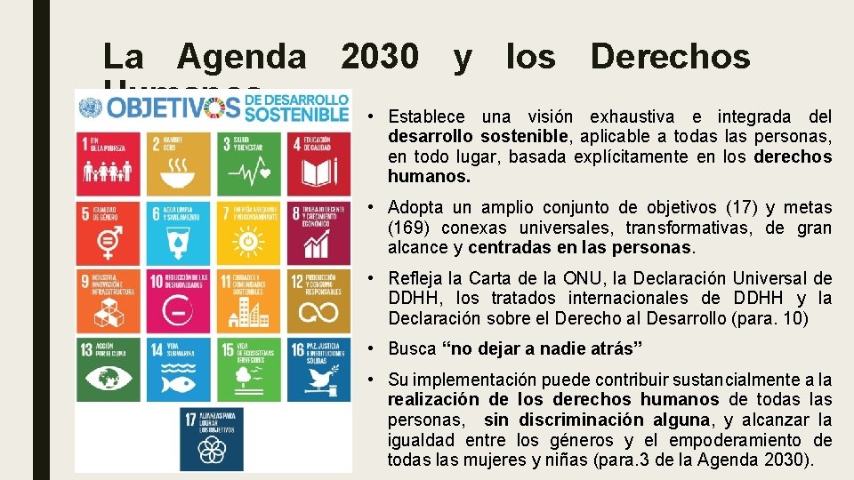 La Agenda 2030 y los Derechos Humanos • Establece una visión exhaustiva e integrada