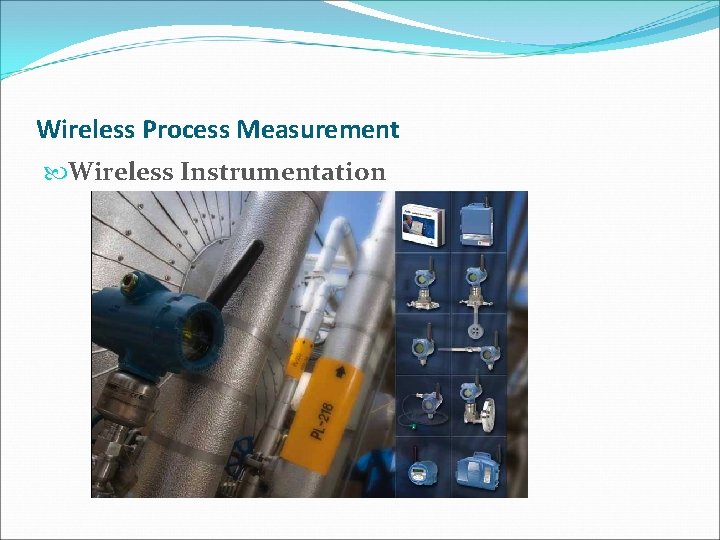 Wireless Process Measurement Wireless Instrumentation 