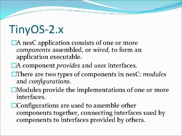 Tiny. OS-2. x �A nes. C application consists of one or more components assembled,