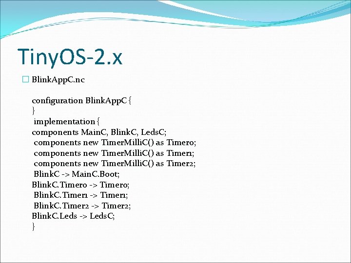 Tiny. OS-2. x � Blink. App. C. nc configuration Blink. App. C { }