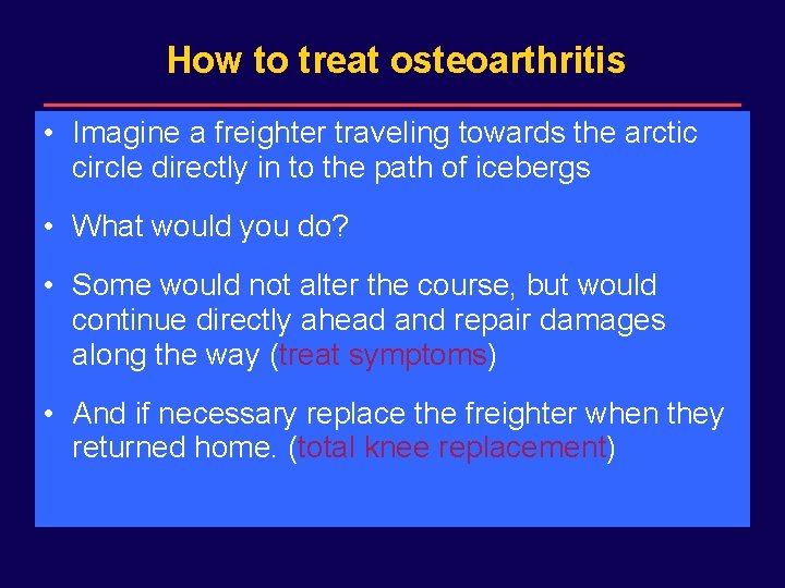DRAFT for internal Sanofi-Synthelabo use only. Not for distribution. How to treat osteoarthritis •