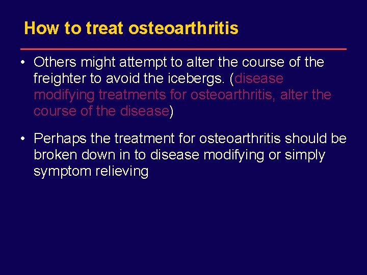 DRAFT for internal Sanofi-Synthelabo use only. Not for distribution. How to treat osteoarthritis •