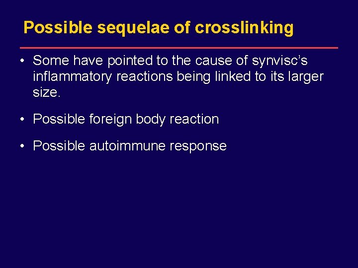 DRAFT for internal Sanofi-Synthelabo use only. Not for distribution. Possible sequelae of crosslinking •