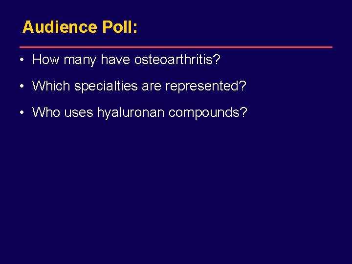 DRAFT for internal Sanofi-Synthelabo use only. Not for distribution. Audience Poll: • How many