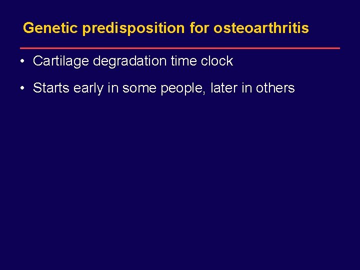 DRAFT for internal Sanofi-Synthelabo use only. Not for distribution. Genetic predisposition for osteoarthritis •