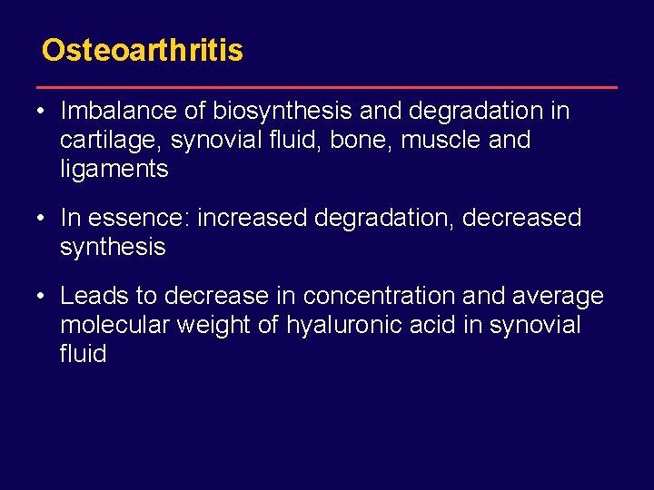 DRAFT for internal Sanofi-Synthelabo use only. Not for distribution. Osteoarthritis • Imbalance of biosynthesis