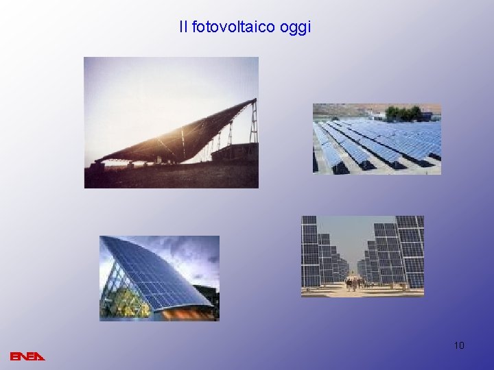 Il fotovoltaico oggi 10 