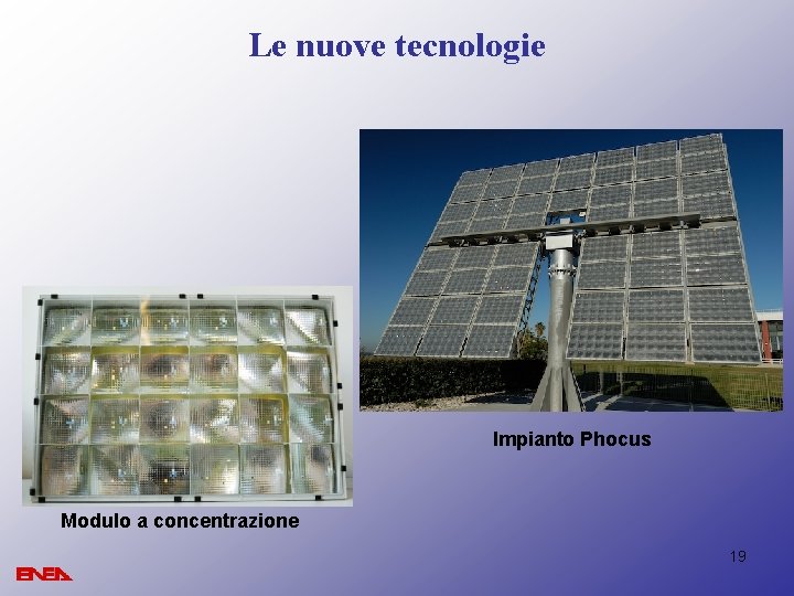 Le nuove tecnologie Impianto Phocus Modulo a concentrazione 19 