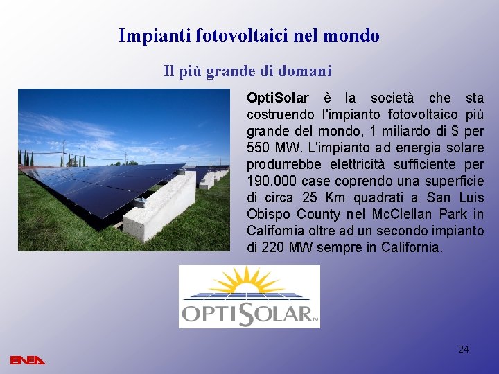 Impianti fotovoltaici nel mondo Il più grande di domani Opti. Solar è la società