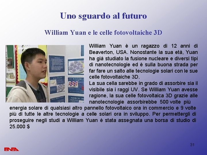 Uno sguardo al futuro William Yuan e le celle fotovoltaiche 3 D William Yuan