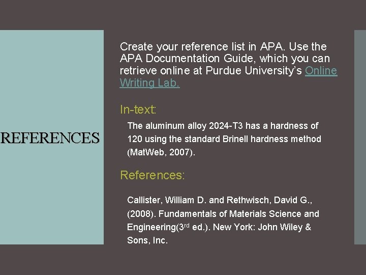 Create your reference list in APA. Use the APA Documentation Guide, which you can
