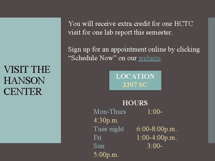 You will receive extra credit for one HCTC visit for one lab report this