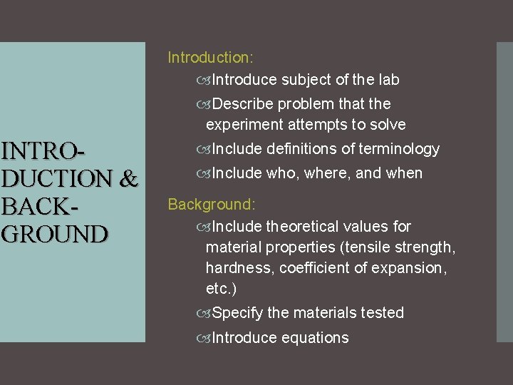 Introduction: Introduce subject of the lab Describe problem that the experiment attempts to solve