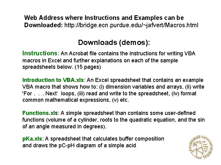 Web Address where Instructions and Examples can be Downloaded: http: //bridge. ecn. purdue. edu/~jafvert/Macros.