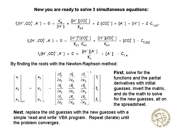 Now you are ready to solve 3 simultaneous equations: By finding the roots with